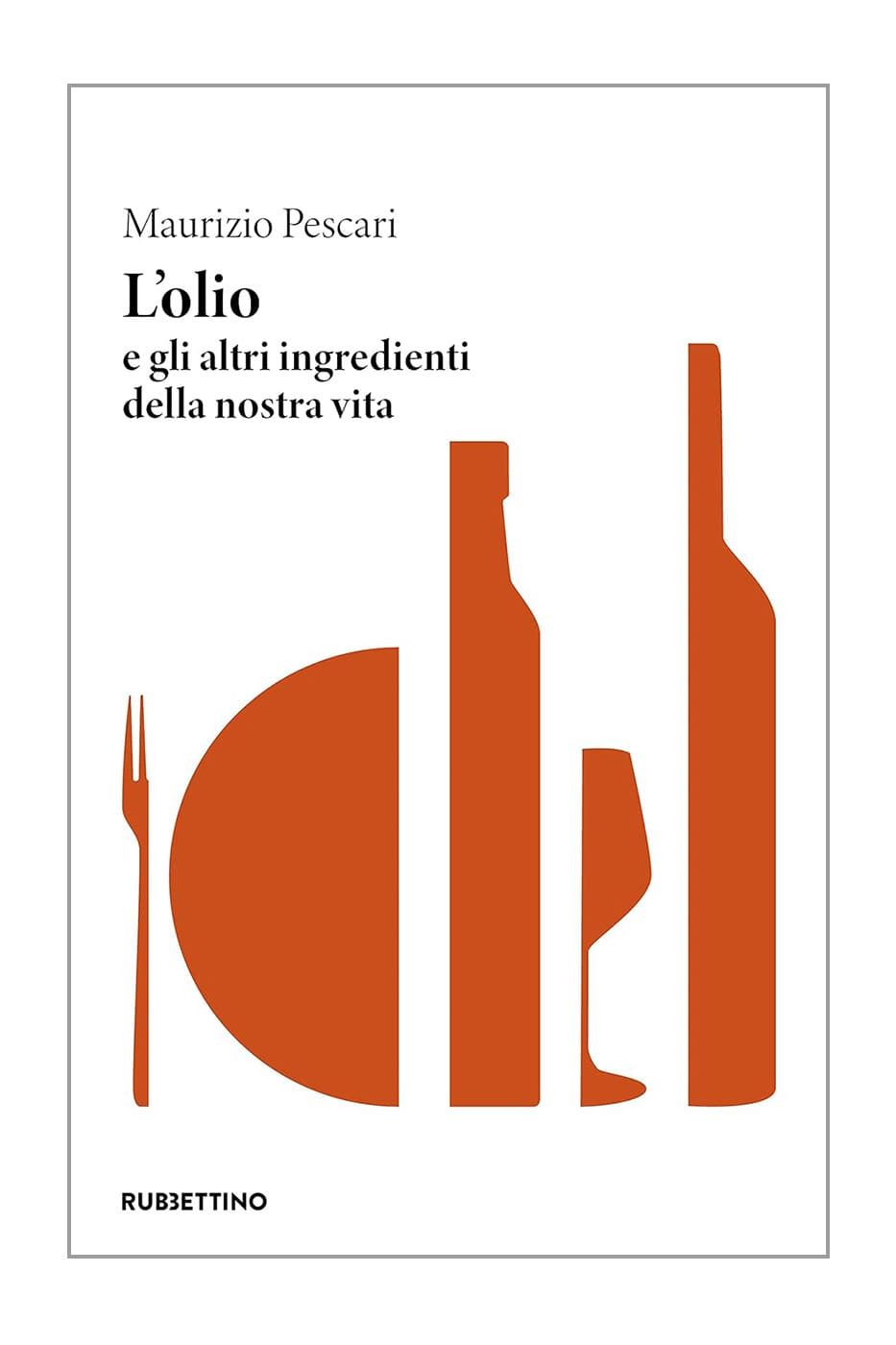 L’olio e gli altri ingredienti della nostra vita